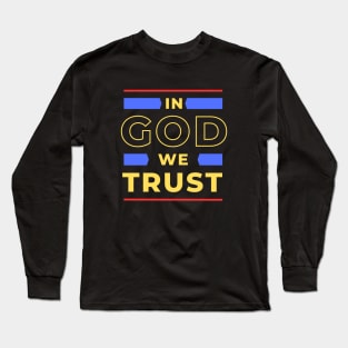 In God We Trust | Christian Long Sleeve T-Shirt